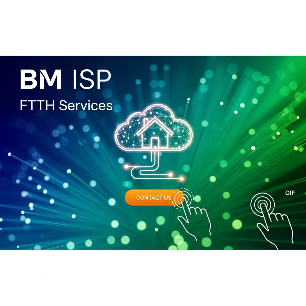 BM ISP, FTTH Services, ফাইবার কানেকশন, যোগাযোগের বাটন